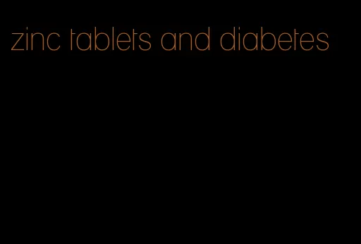 zinc tablets and diabetes
