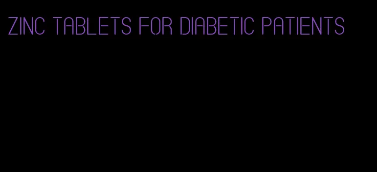 zinc tablets for diabetic patients
